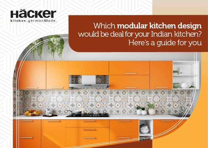 Which modular kitchen design would be ideal for your Indian kitchen? Here’s a guide for you
