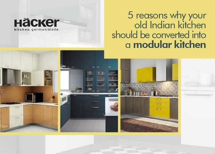 5 reasons why your old Indian kitchen should be converted into a modular kitchen