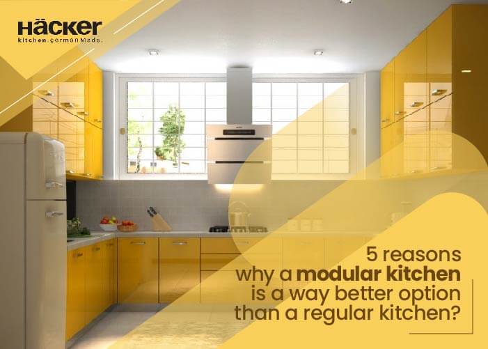 5 Reasons why a modular kitchen is a way better option than a regular kitchen?