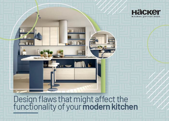 Design flaws that might affect the functionality of your modern kitchen