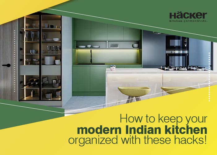 How to Keep Your modern Indian Kitchen Organized with These Hacks!