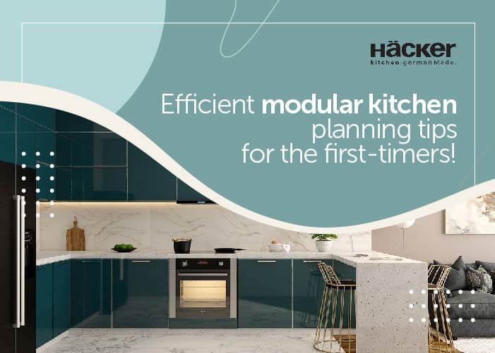 Efficient modular kitchen planning tips for the first-timers!