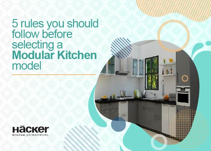 5 Rules You Should Follow Before Selecting a Modular Kitchen Model
