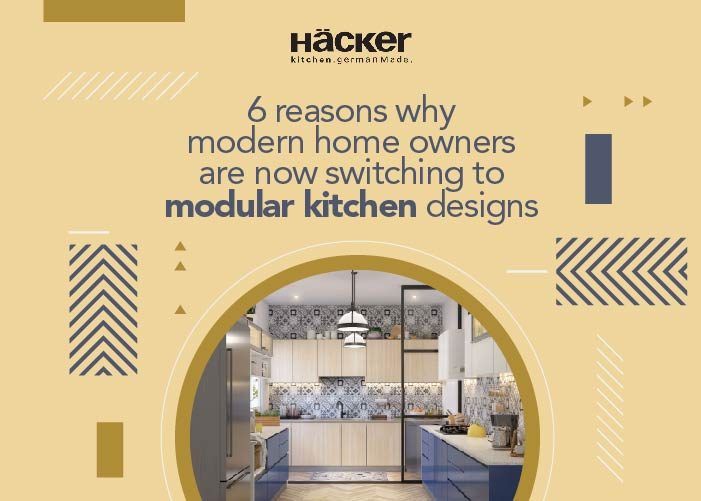 6 Reasons Why Modern Home Owners Are Now Switching To Modular Kitchen Designs