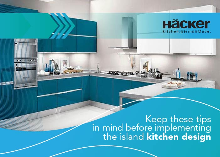 Keep These Tips in Mind Before Implementing An Island Kitchen Design