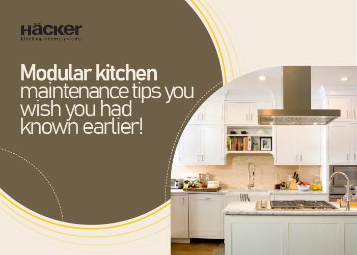 Modular Kitchen Maintenance Tips You Wish You Had Known Earlier!