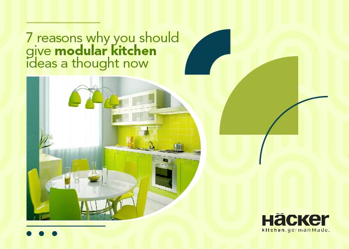 7 Reasons Why You Should Give Modular Kitchen Ideas a Thought Now