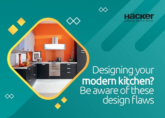 Designing Your Modern Kitchen? Be Aware of These Design Flaws