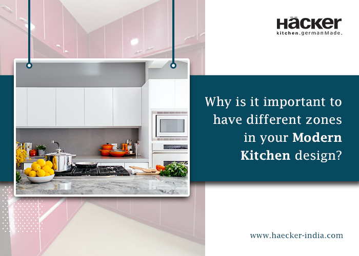 Why is it Important To Have Different Zones in Your Modern Kitchen Design?