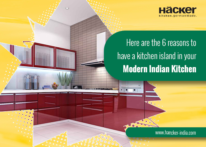 Here Are The 6 Reasons To Have a Kitchen Island in Your Modern Indian Kitchen