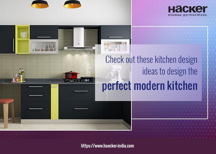 Check Out These Kitchen Design Ideas to Design The Perfect Modern Kitchen
