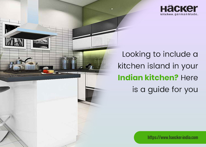 Looking to Include a Kitchen Island in Your Indian Kitchen? Here is a Guide For You