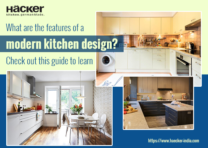 What Are The Features of a Modern Kitchen Design? Check Out This Guide to Learn