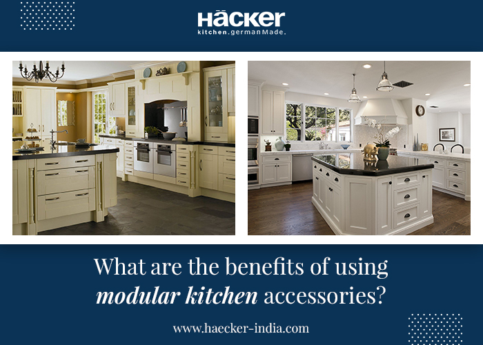 What Are The Benefits Of Using Modular Kitchen Accessories?