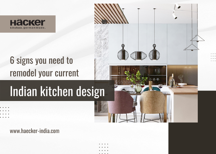 6 Signs You Need To Remodel Your Current Indian Kitchen Design