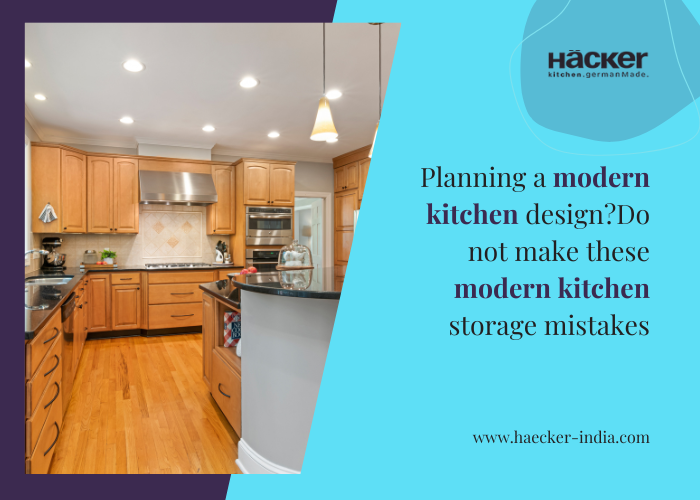 Planning a Modern Kitchen Design? Do Not Make These Modern Kitchen Storage Mistakes