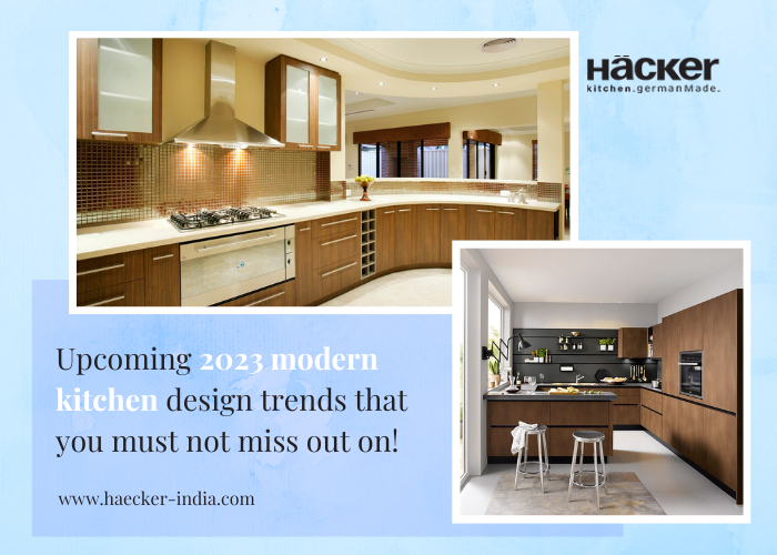 Upcoming 2023 Modern Kitchen Design Trends That You Must Not Miss Out On!