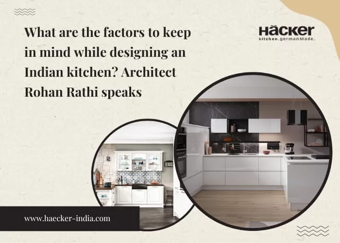 What Are The Factors To Keep In Mind While Designing An Indian Kitchen?