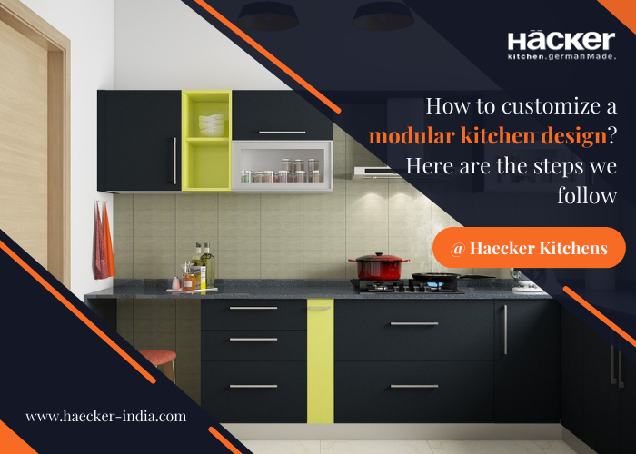 How to customize a modular kitchen design? Here are the steps we follow @ Haecker Kitchens