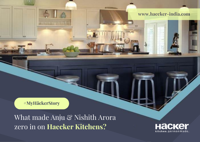 What Made Anju & Nishith Arora Zero In On Haecker Kitchens? #Myhäckerstory