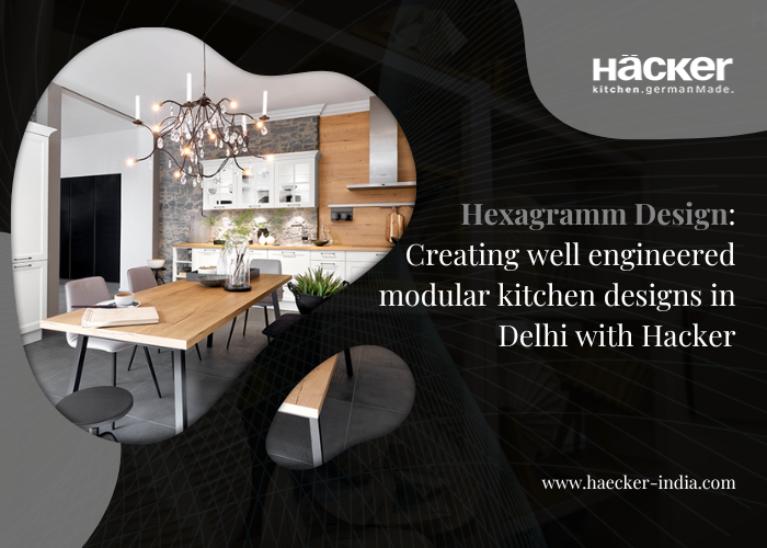 Hexagramm Design: Creating well-engineered modular kitchen designs in Delhi with Hacker