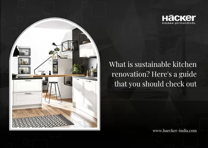 What is a sustainable kitchen renovation? Here's a guide that you should check out: