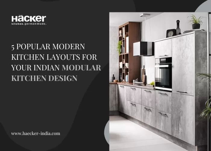 5 Popular Modern Kitchen Layouts For Your Indian Modular Kitchen Design