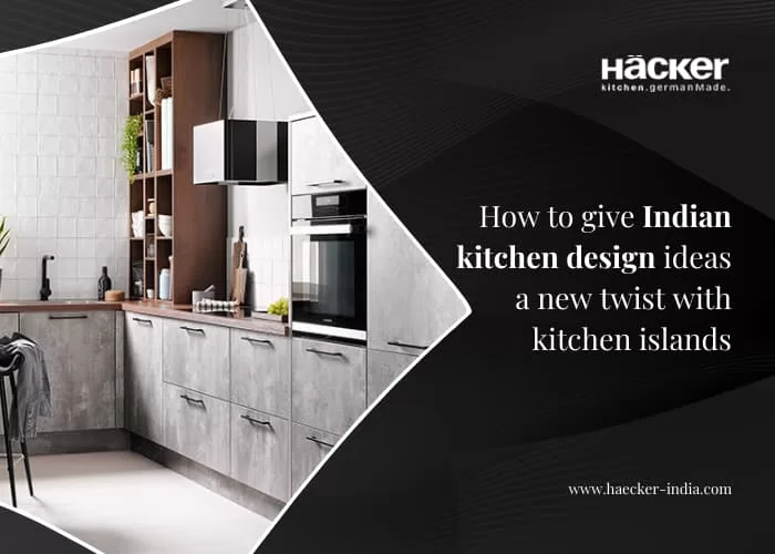 How to Give Indian Kitchen Design Ideas a New Twist With Kitchen Islands