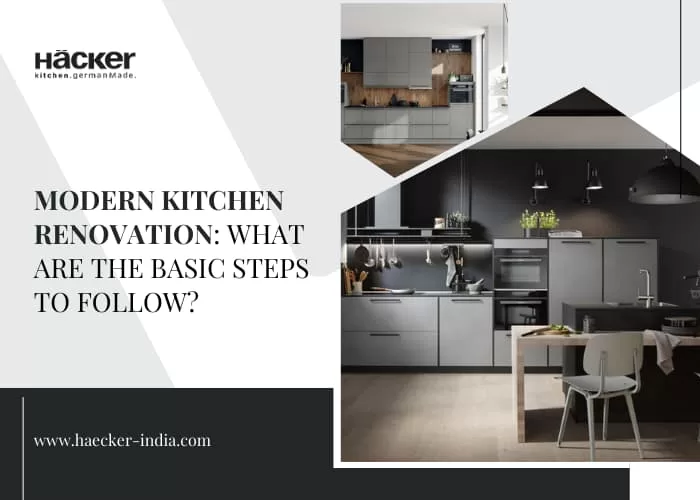 Modern Kitchen Renovation: What Are The Basic Steps To Follow?