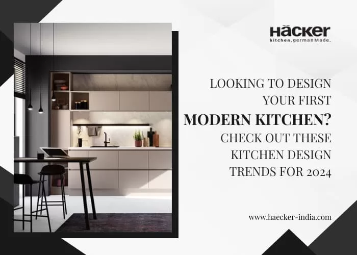 Looking To Design Your First Modern Kitchen? Check Out These Kitchen Design Trends For 2024 The kitchen