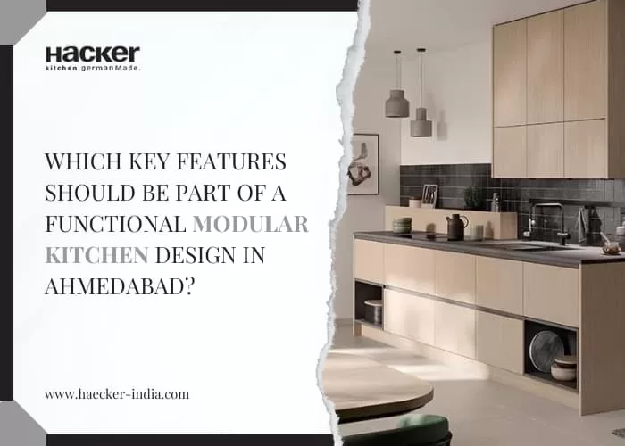 Which key features should be part of a functional modular kitchen design in Ahmedabad?