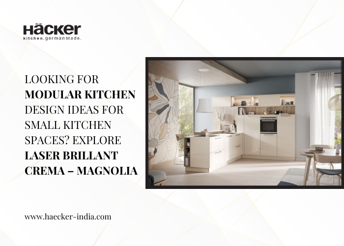 Looking For Modular Kitchen Design Ideas For Small Kitchen Spaces?  Explore Laser Brillant Crema