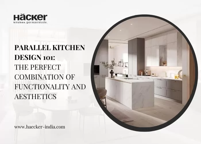 Parallel Kitchen Design 101:  The Perfect Combination of Functionality and Aesthetics