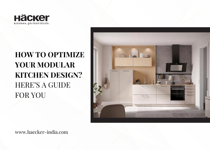 How to optimize your modular kitchen design? Here’s a guide for you