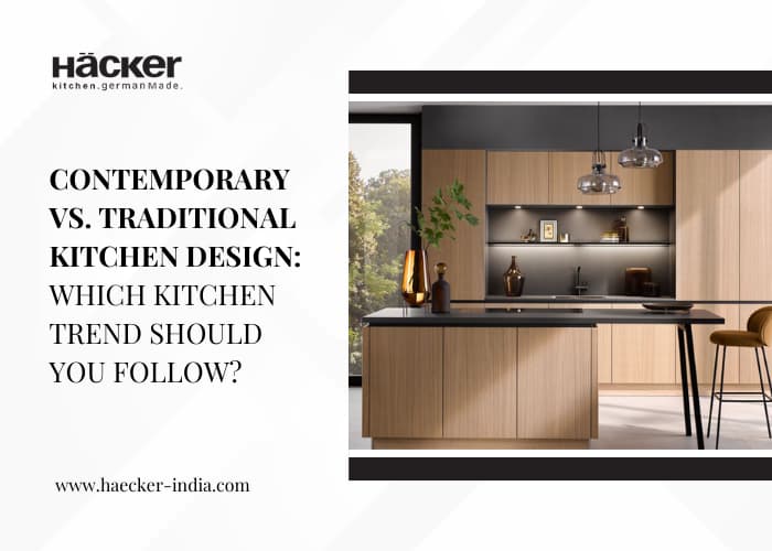 Contemporary vs. traditional kitchen design: Which kitchen trend should you follow?